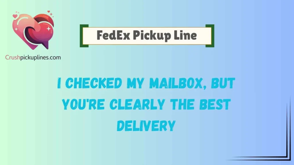 Funny Cold Pick Up Lines With a FedEx Twist