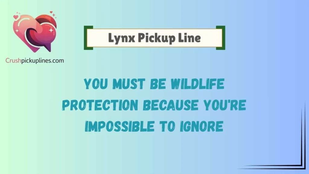Funny Cold Pick Up Lines With a Wild Lynx Twist