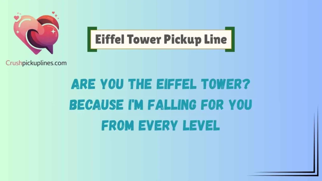 Funny Eiffel Tower Pickup Lines