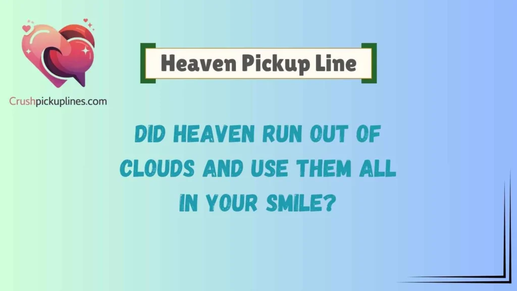 Funny Heaven Pickup Lines That Will Make Anyone Smile