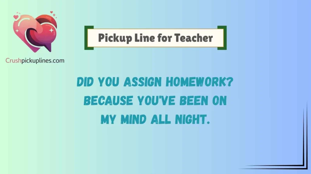 Funny Pickup Line for Teacher That Gets Laughs