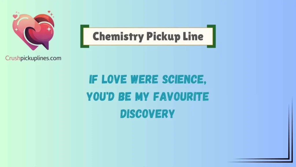 Romantic Chemistry Pickup Lines for Your Crush