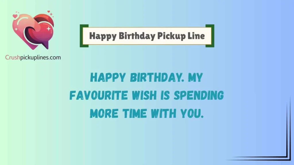 Romantic Happy Birthday Pickup Lines for Your Crush