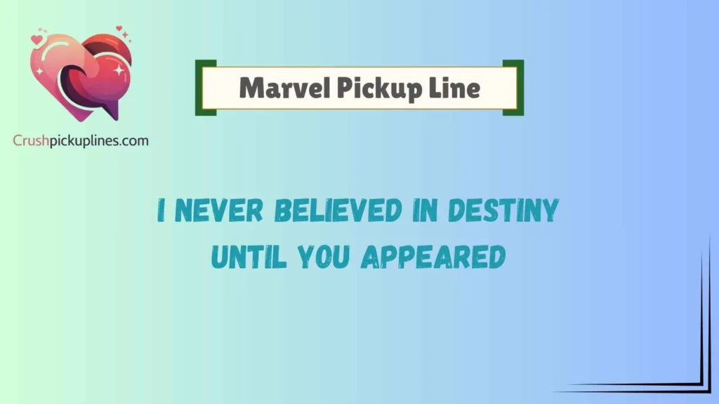 Romantic Marvel Pickup Lines For Sweet Moments