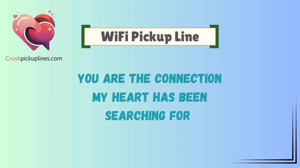 Romantic WiFi Pickup Lines for Sweet Connections