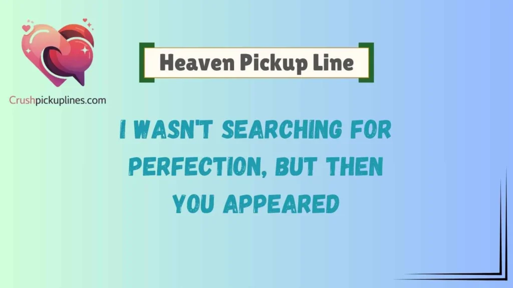 Smooth Heaven Pickup Lines for Effortless Rizz