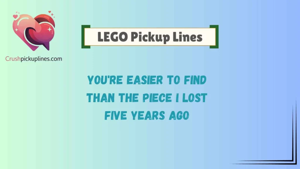 Funny LEGO Pickup Lines