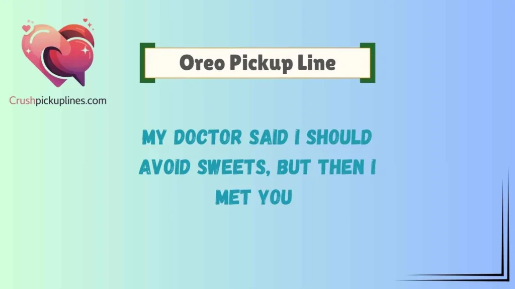 Funny Oreo Pickup Lines