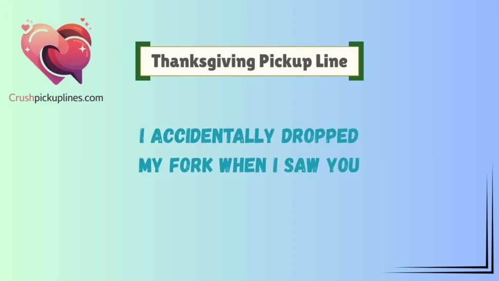 Funny Thanksgiving Pickup Lines That Always Get Laughs