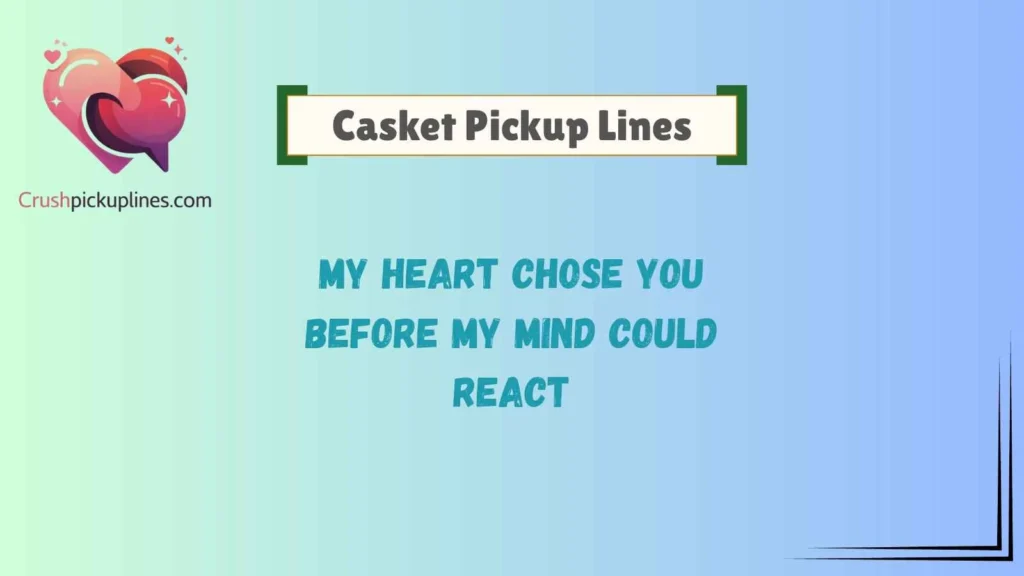 Romantic Casket Pickup Lines