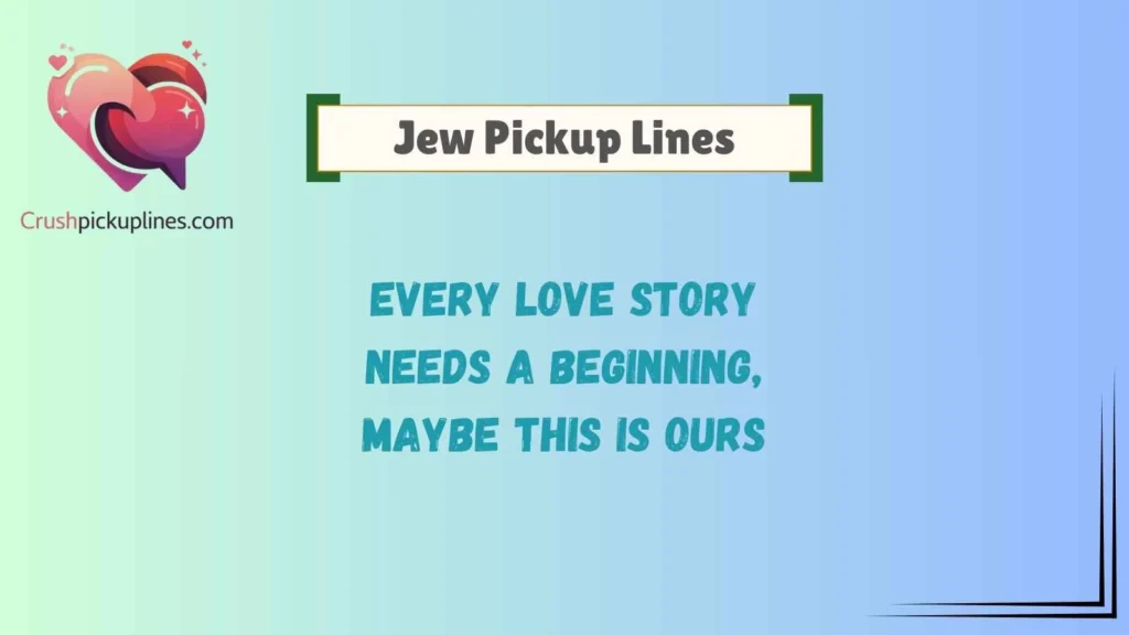 Romantic Jew Pickup Lines for Sweet Connections