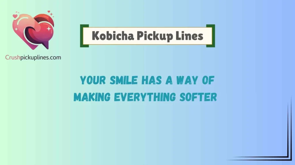Romantic Kobicha Pickup Lines for Sweet Moments