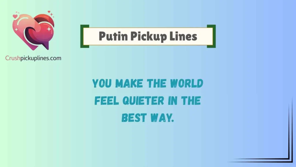 Romantic Putin Pickup Lines