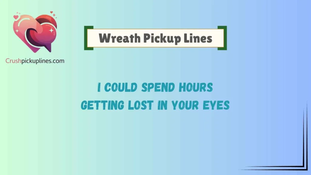 Romantic Wreath Pickup Lines for Sweet Moments