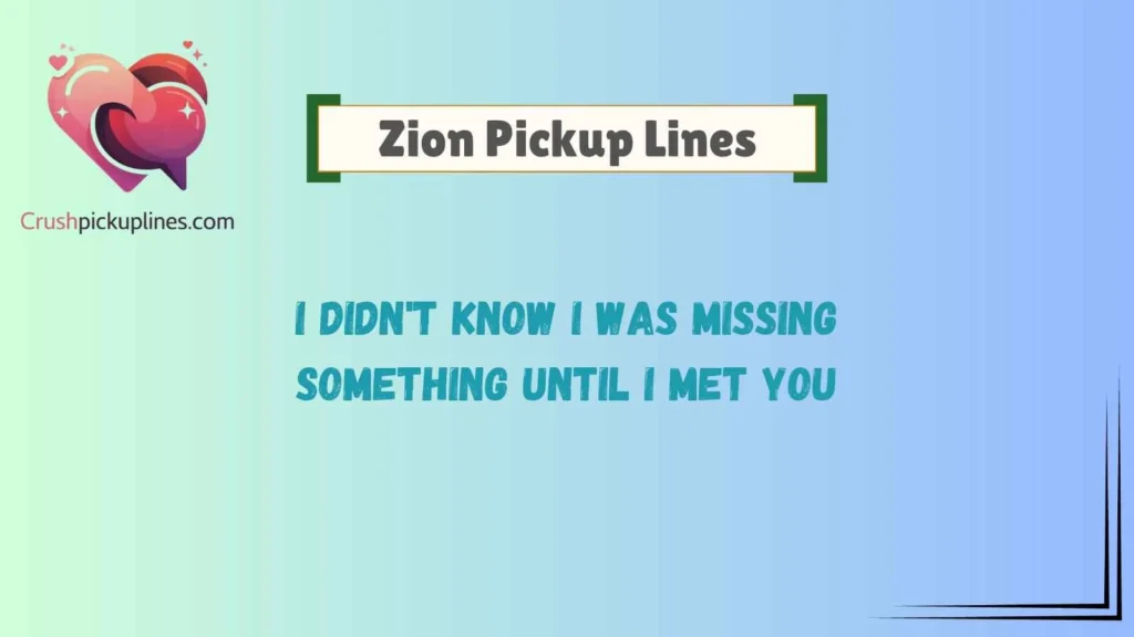 Romantic Zion Pickup Lines