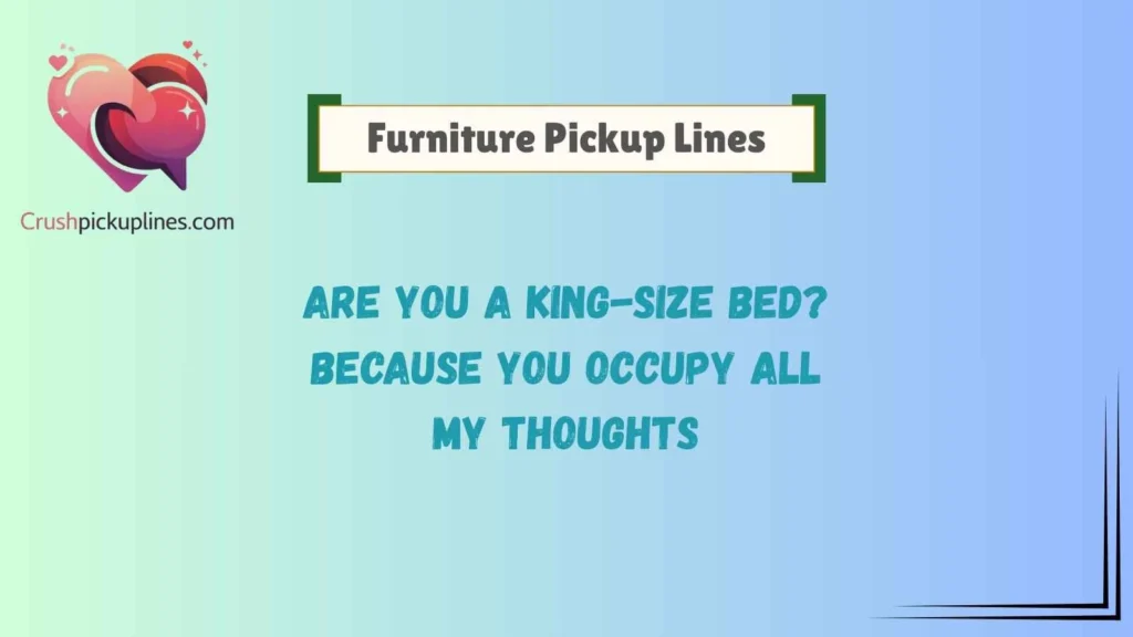 Smooth Furniture Pickup Lines With Serious Rizz