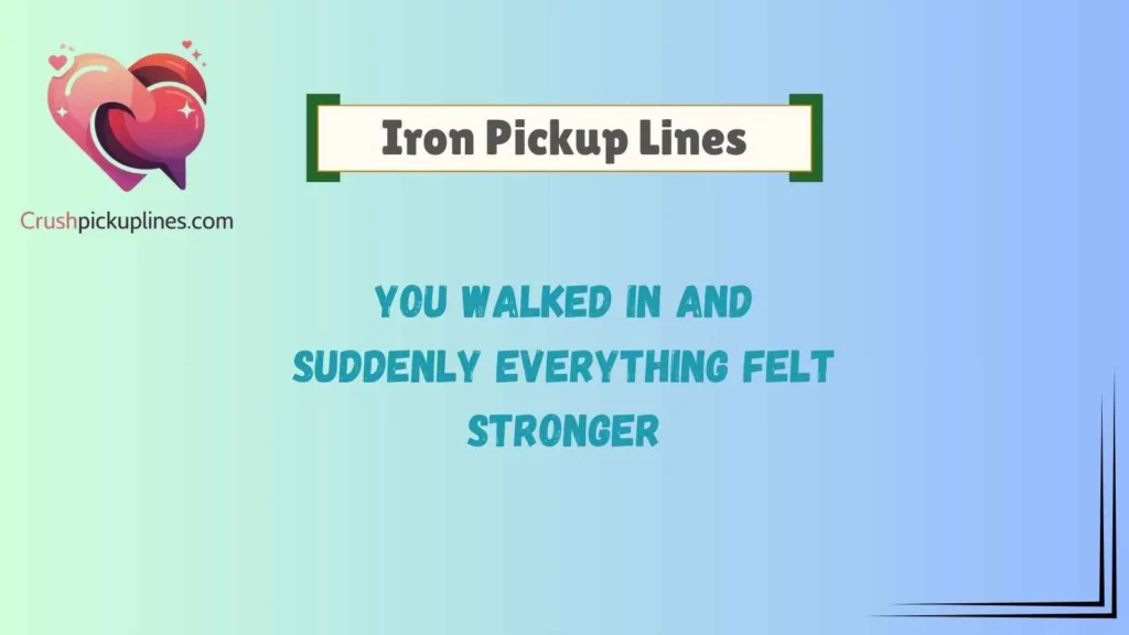 Smooth Iron Pickup Lines for Effortless Flirting