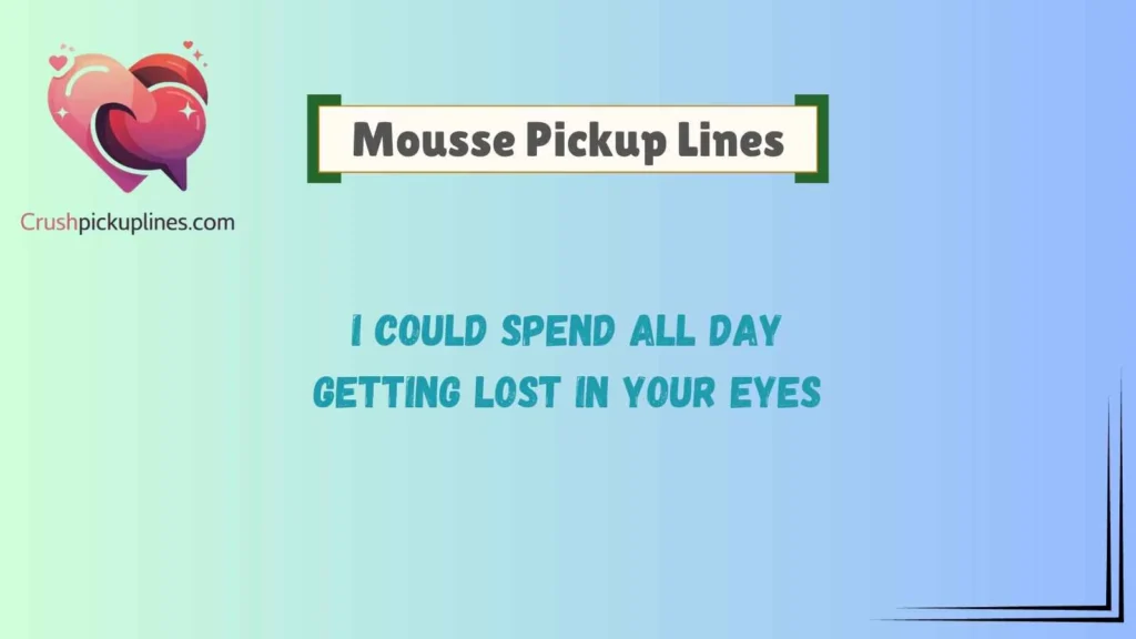 Smooth Mousse Pickup Lines for Effortless Rizz