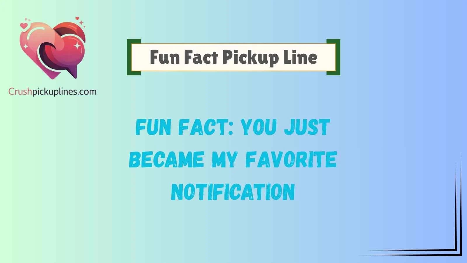 Fun Fact Pickup Line