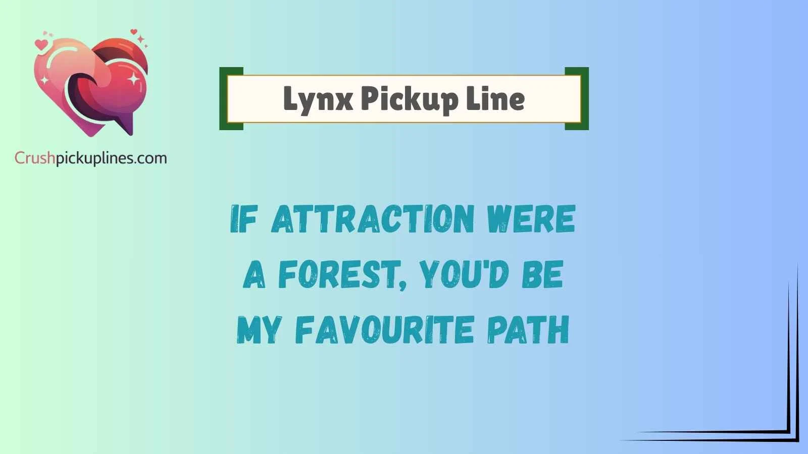 Lynx Pickup Line