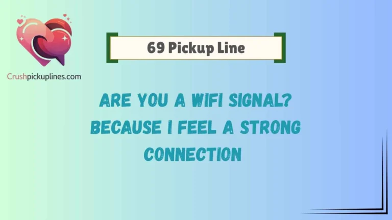 69 Pickup Line