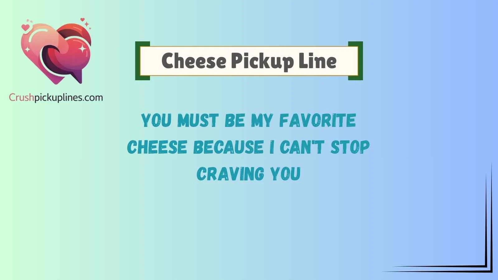 Cheese Pickup Line