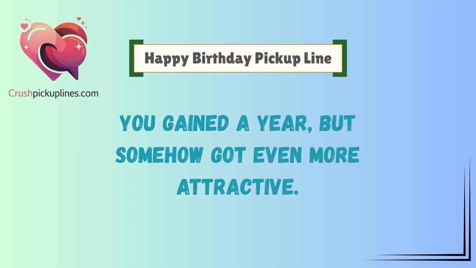 Happy Birthday Pickup Line