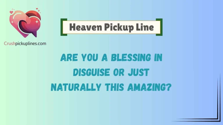 Heaven Pickup Line