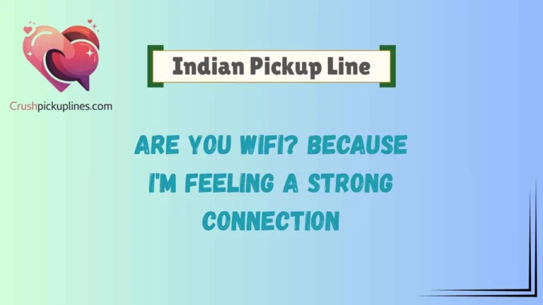 Indian Pickup Line