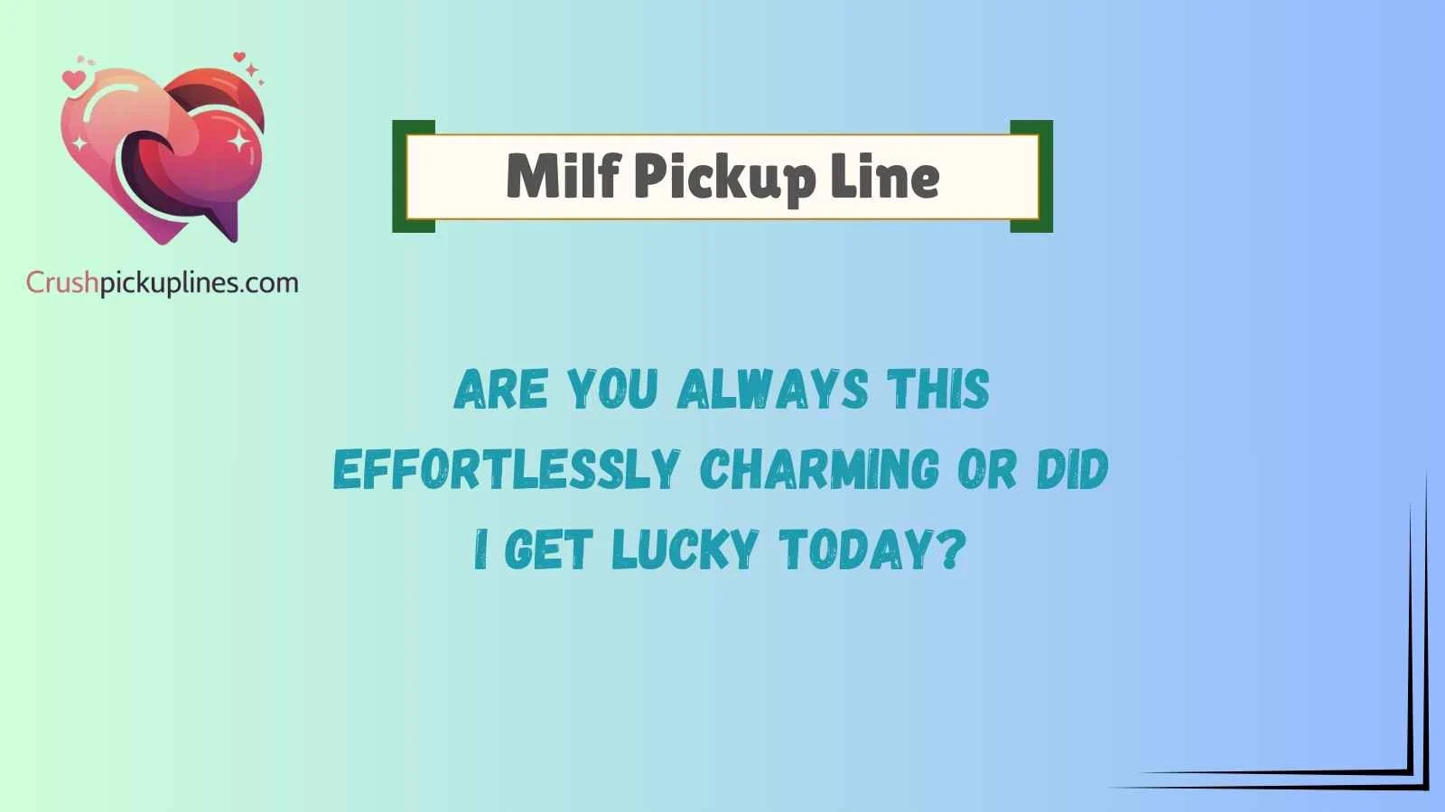Milf Pickup Line