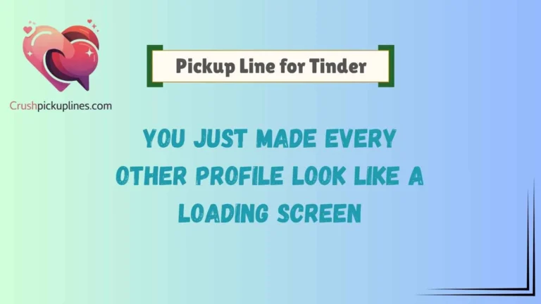 323+ Pickup Line for Tinder: Make Them Smile