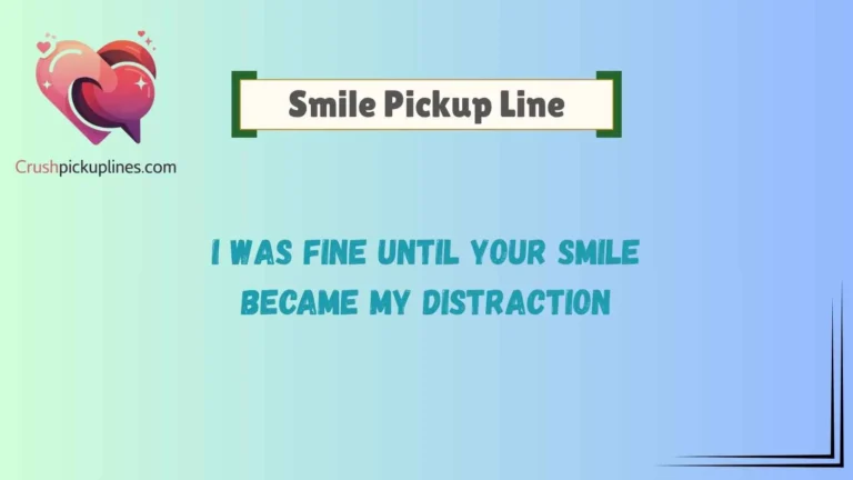 Smile Pickup Line