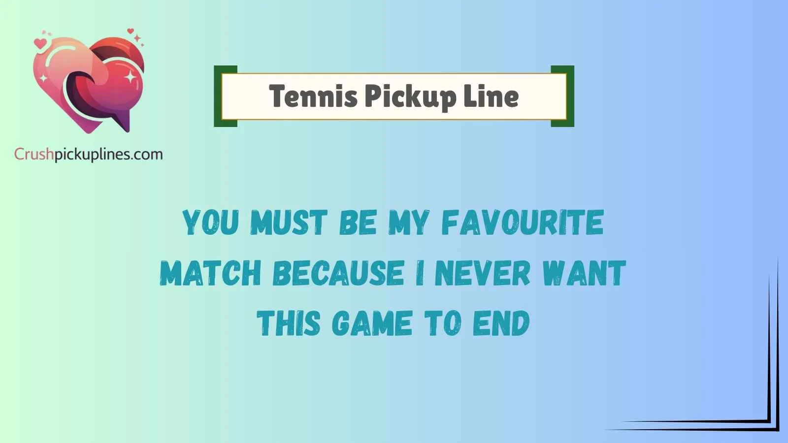 Tennis Pickup Line