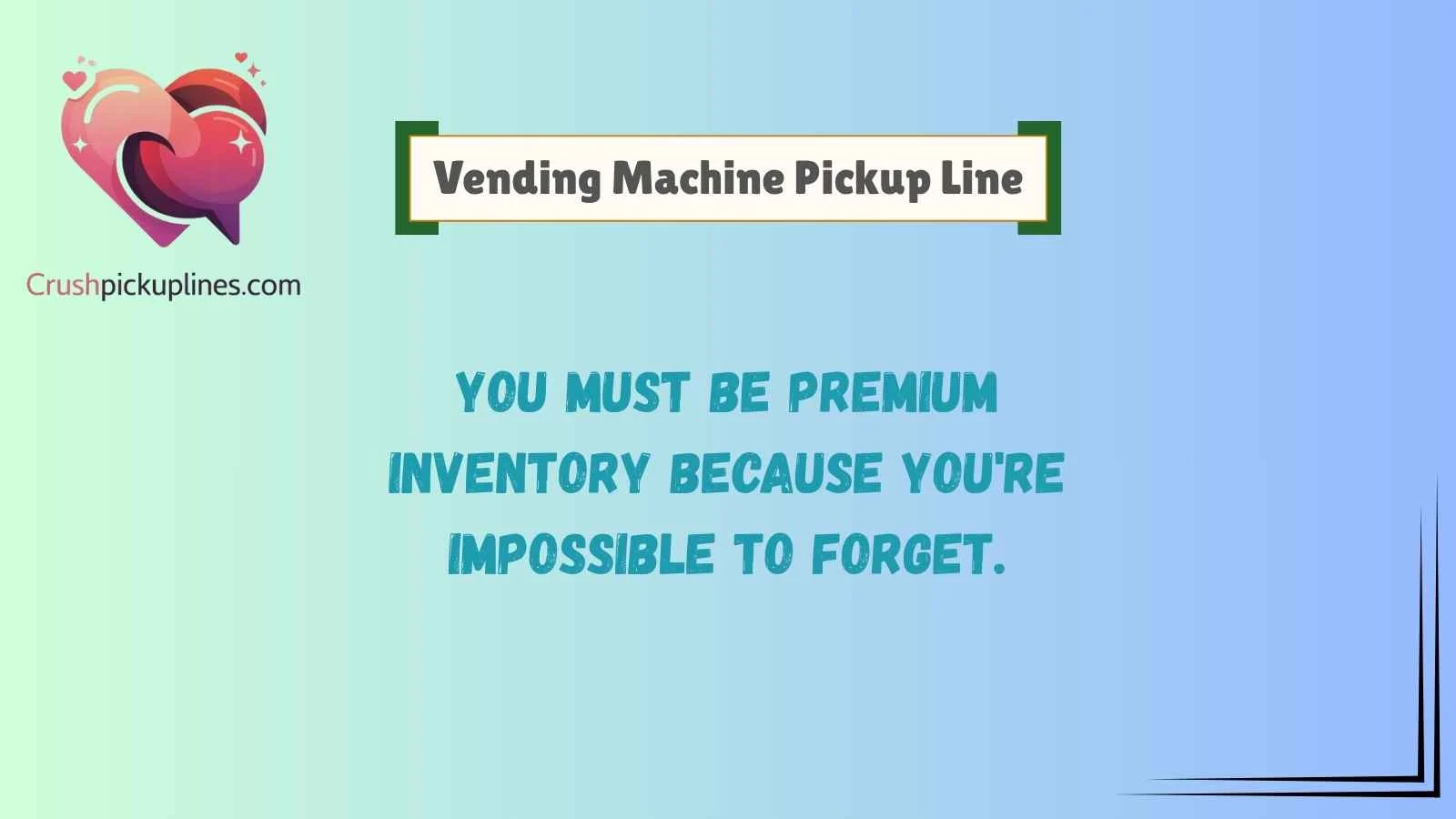 Vending Machine Pickup Line
