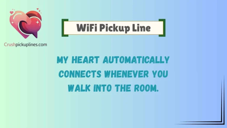 WiFi Pickup Line