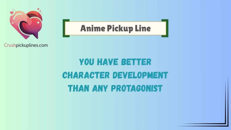 Anime Pickup Line