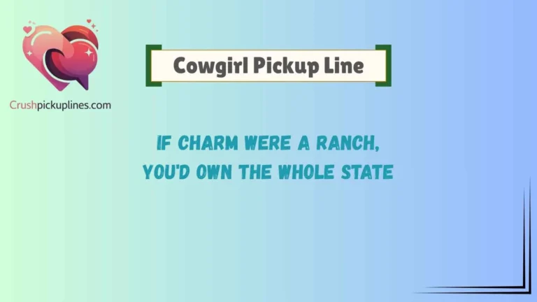Cowgirl Pickup Line