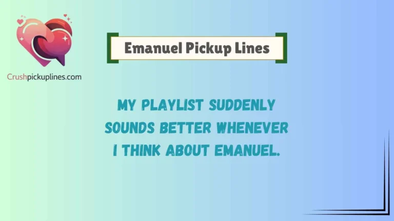 Emanuel Pickup Lines