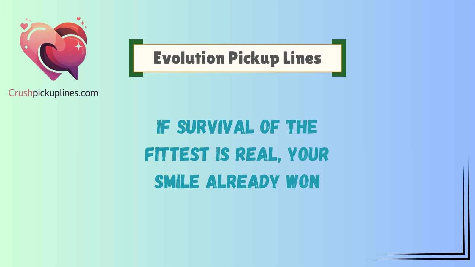 Evolution Pickup Lines
