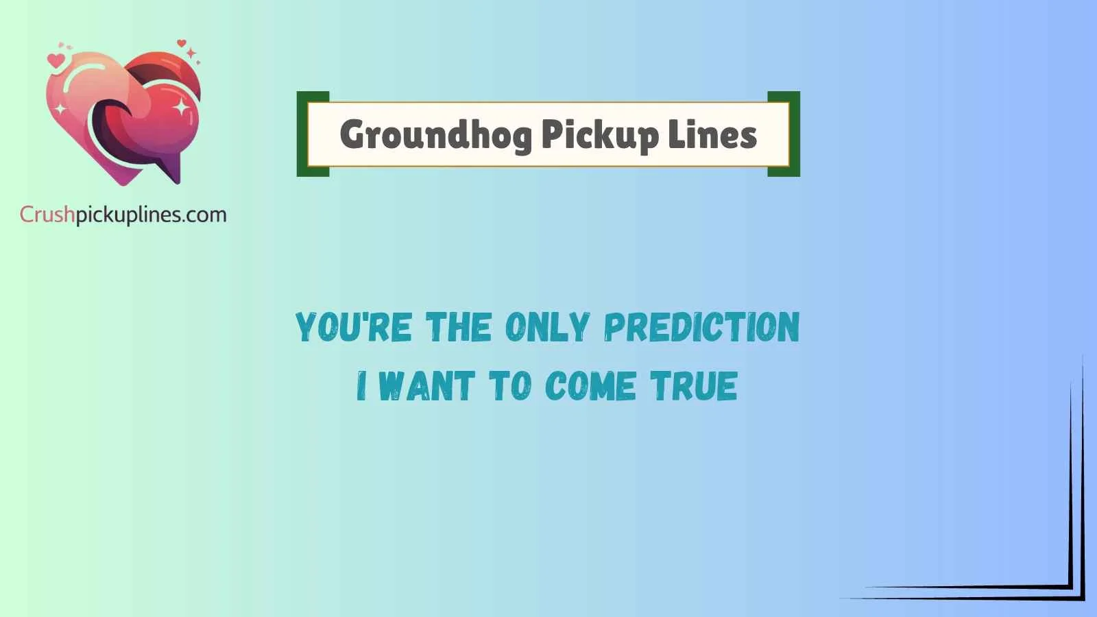 Groundhog Pickup Lines