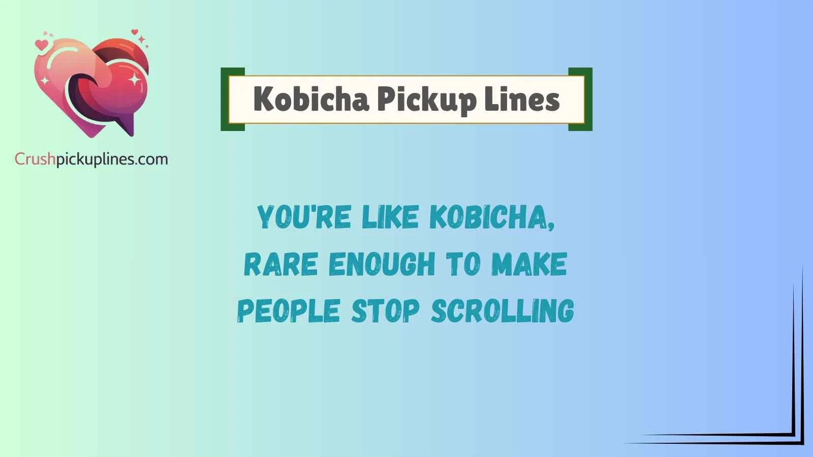 Kobicha Pickup Lines