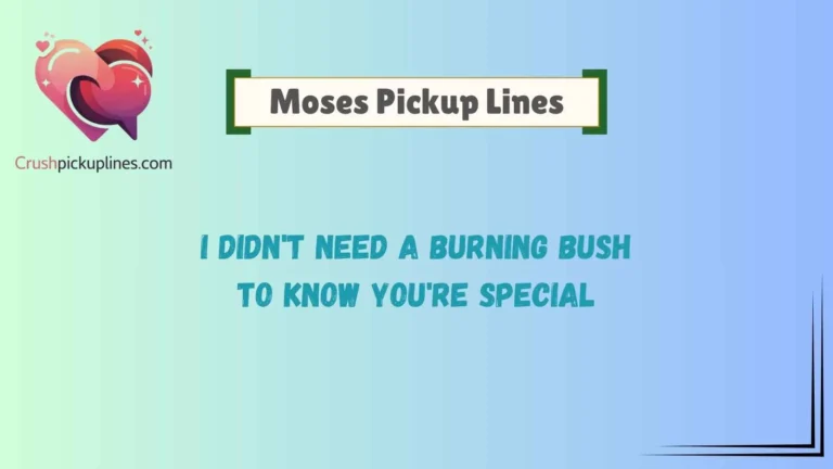 Moses Pickup Lines
