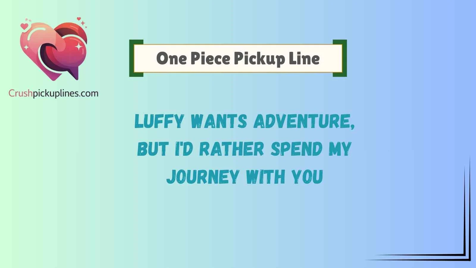 One Piece Pickup Line