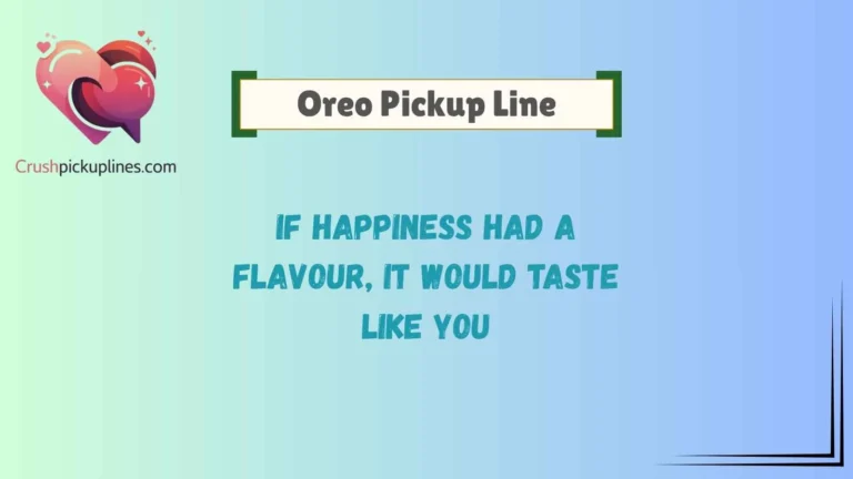 Oreo Pickup Line