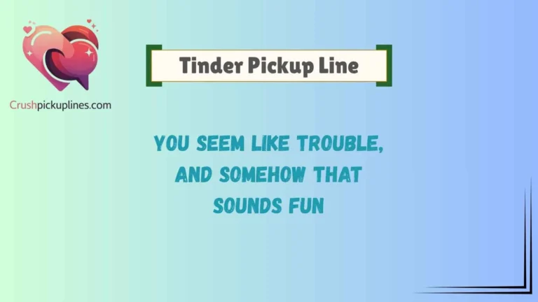 Tinder Pickup Line