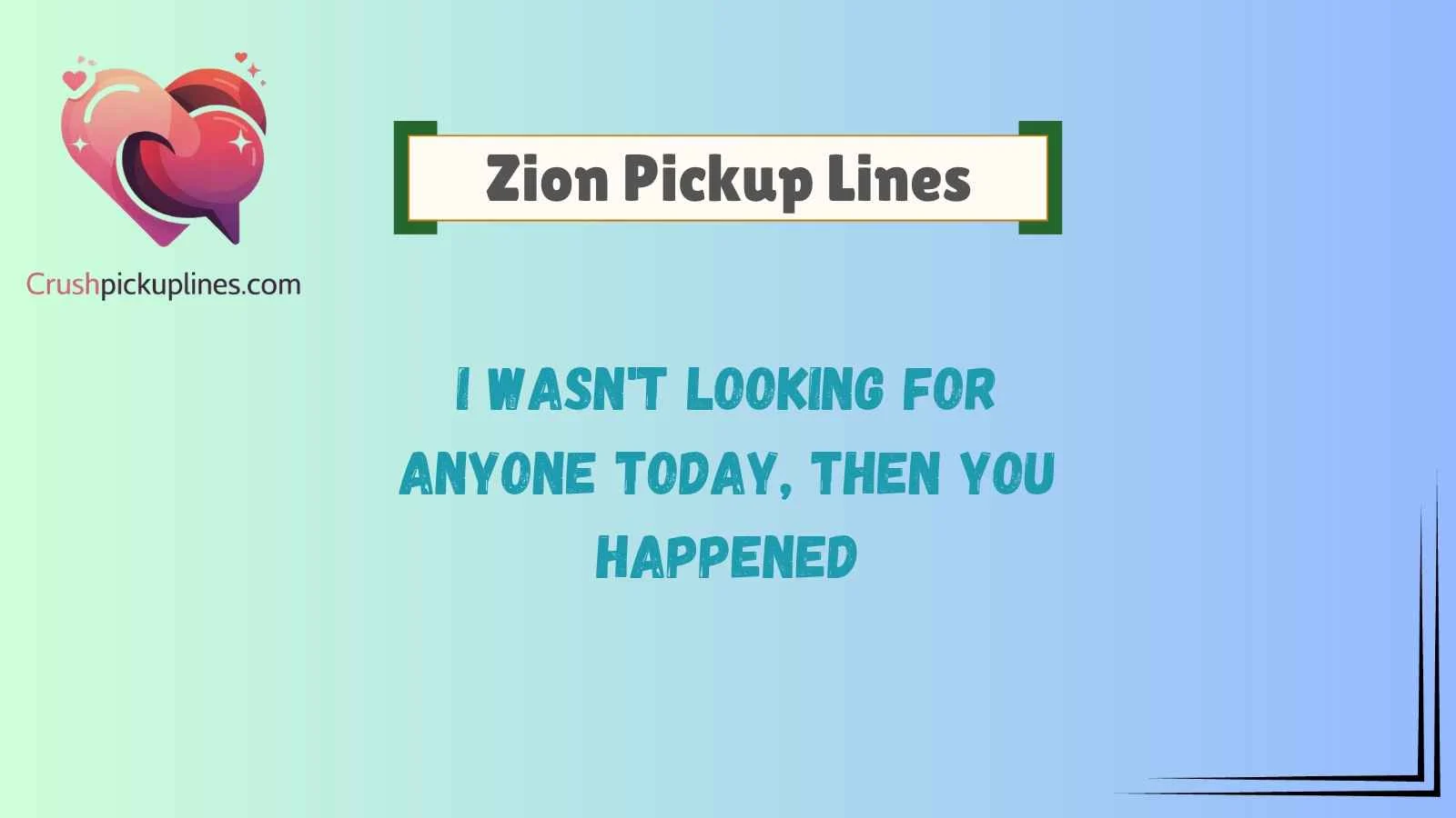 Zion Pickup Lines